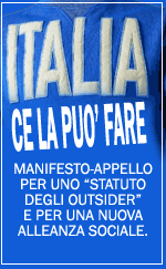 “L’ITALIA CE LA PUO’ FARE”. MANIFESTO-APPELLO PER UNO “STATUTO DEGLI OUTSIDER” E PER UNA NUOVA ALLEANZA SOCIALE – di Daniele Capezzone, giugno 2006