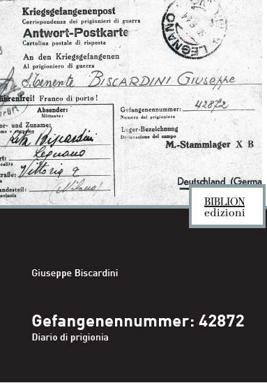 Gefangenennummer: 42872   Diario di prigionia di Giuseppe Biscardini.