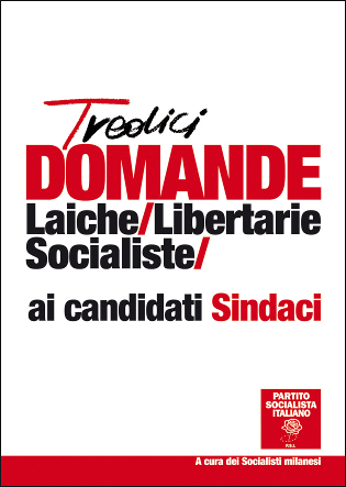 TREDICI DOMANDE DEI SOCIALISTI MILANESI AI CANDIDATI SINDACI DEL CENTRO SINISTRA