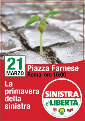 Roma, Manifestazione Nazionale Sinistra e Libertà, 21 marzo ore 16.00, Piazza Farnese