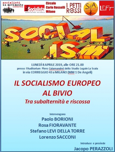 IL SOCIALISMO EUROPEO AL BIVIO. Tra subalternità e riscossa. Lunedì 8 aprile ore 20,30 a Milano in Via Correggio 43.